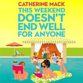 Book cover for This Weekend Doesn't End Well for Anyone